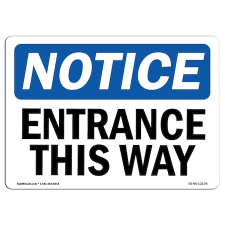 Signmission Safety Sign, OSHA Notice, 7" Height, 10" Width, Aluminum, Entrance This Way Sign, Landscape OS-NS-A-710-L-12108
